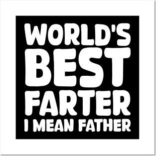 world's best farter i mean father Posters and Art